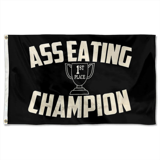 Ass Eating Champion 1st Place flag 3x5ft banner man cave
