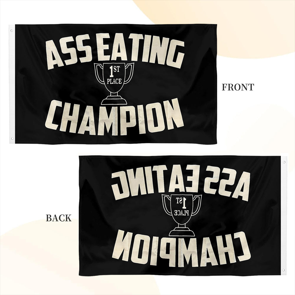 Ass Eating Champion 1st Place flag 3x5ft banner man cave