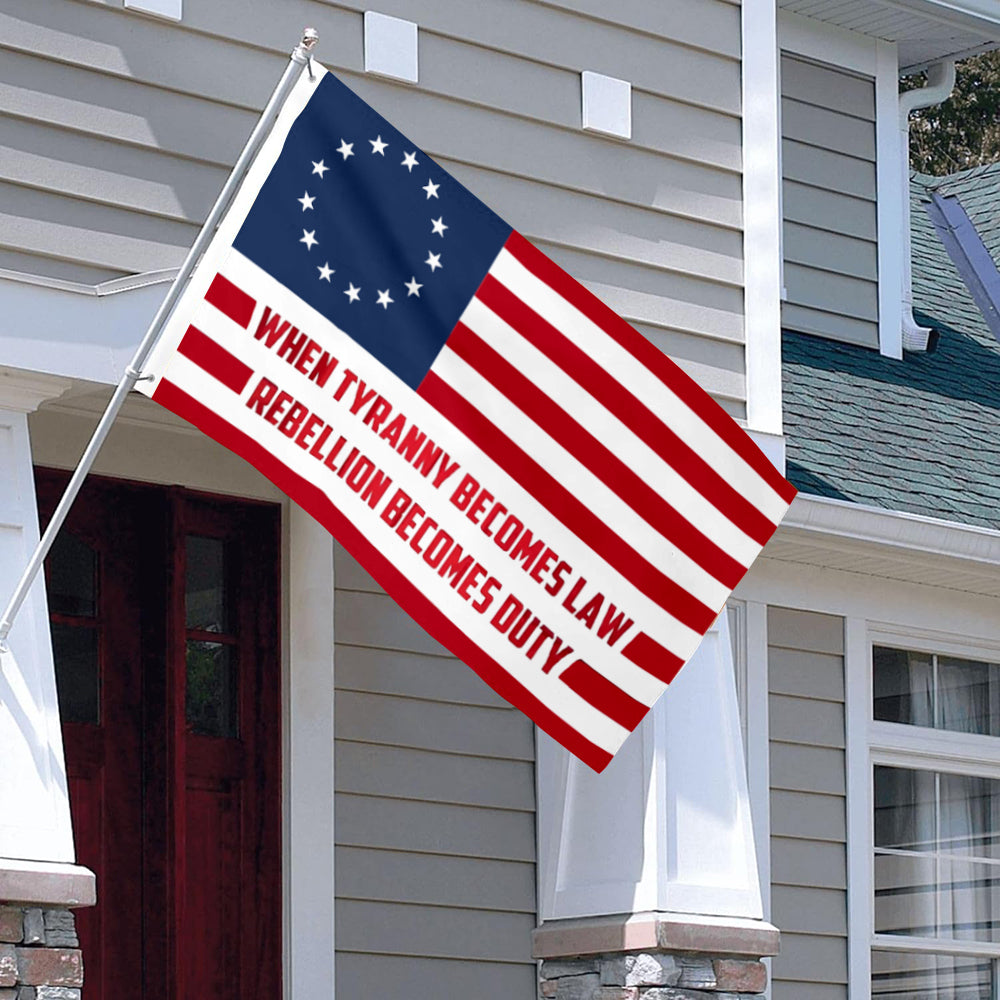 Betsy Ross 1776 When Tyranny Becomes Law Rebellion Becomes Duty flag 3x5ft banner man cave