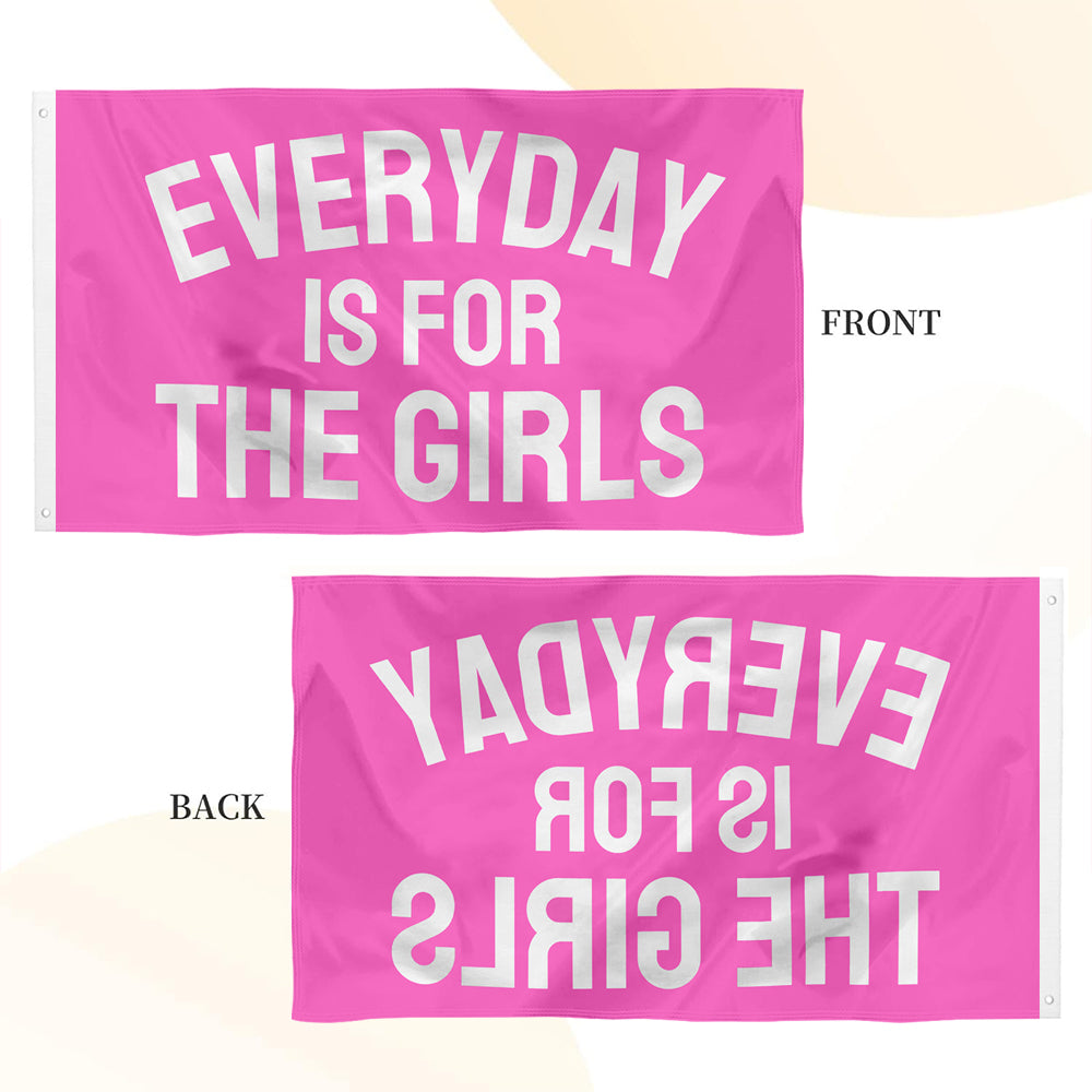 "Everyday Is For The Girls" flag 3x5ft banner man cave