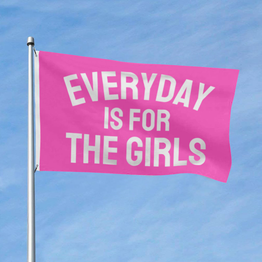 "Everyday Is For The Girls" flag 3x5ft banner man cave