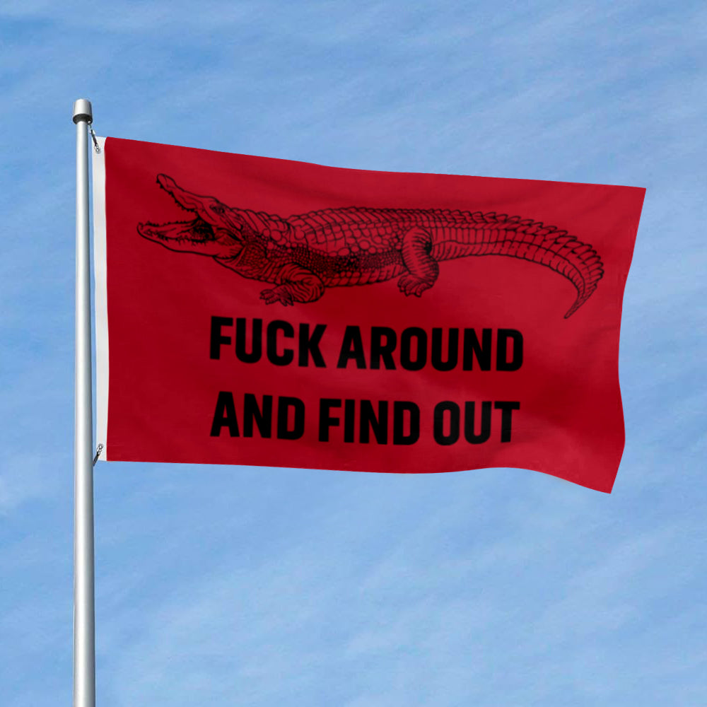 Fuck Around and Find Out Alligator flag, The Original FAFO flags 3x5ft banner man cave