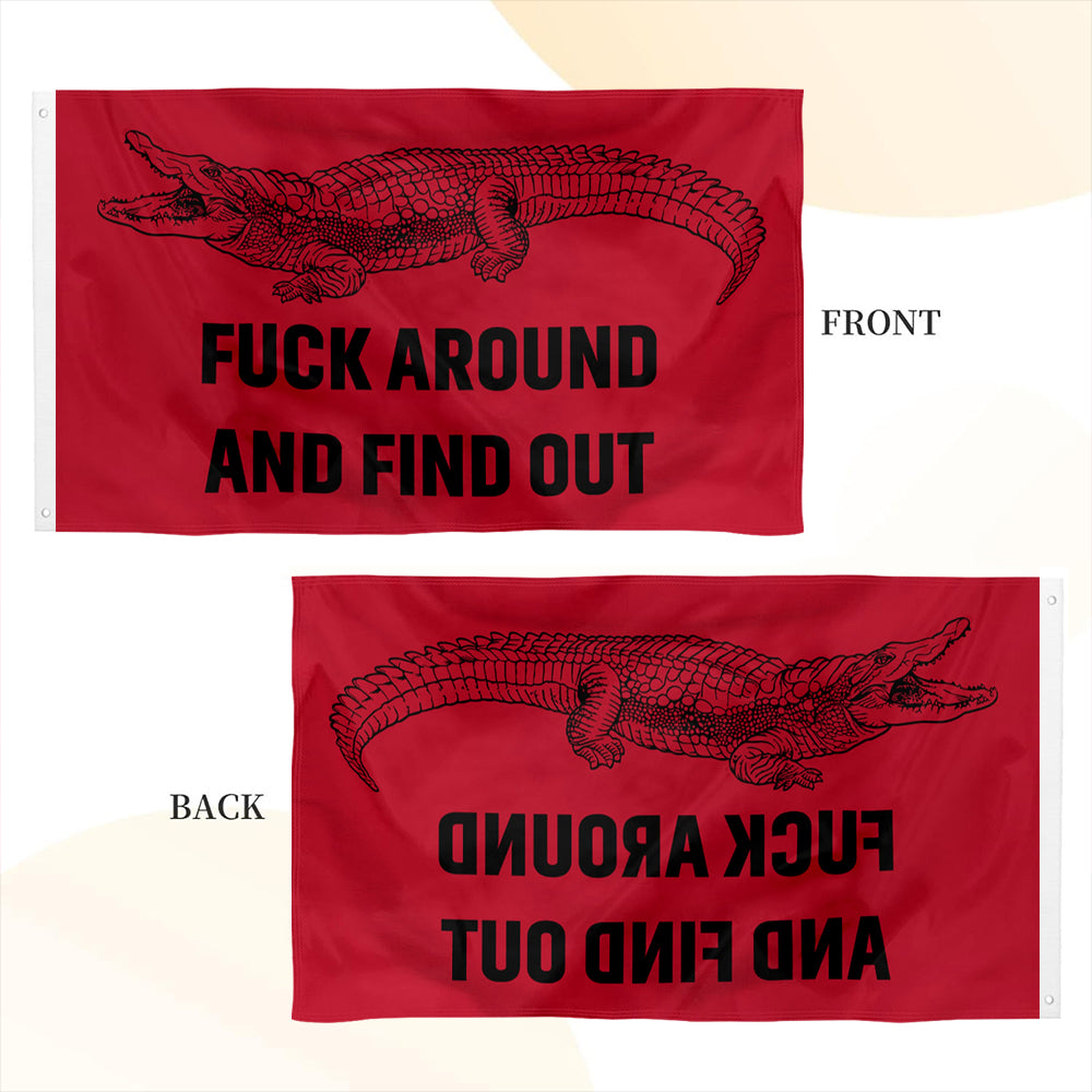 Fuck Around and Find Out Alligator flag, The Original FAFO flags 3x5ft banner man cave