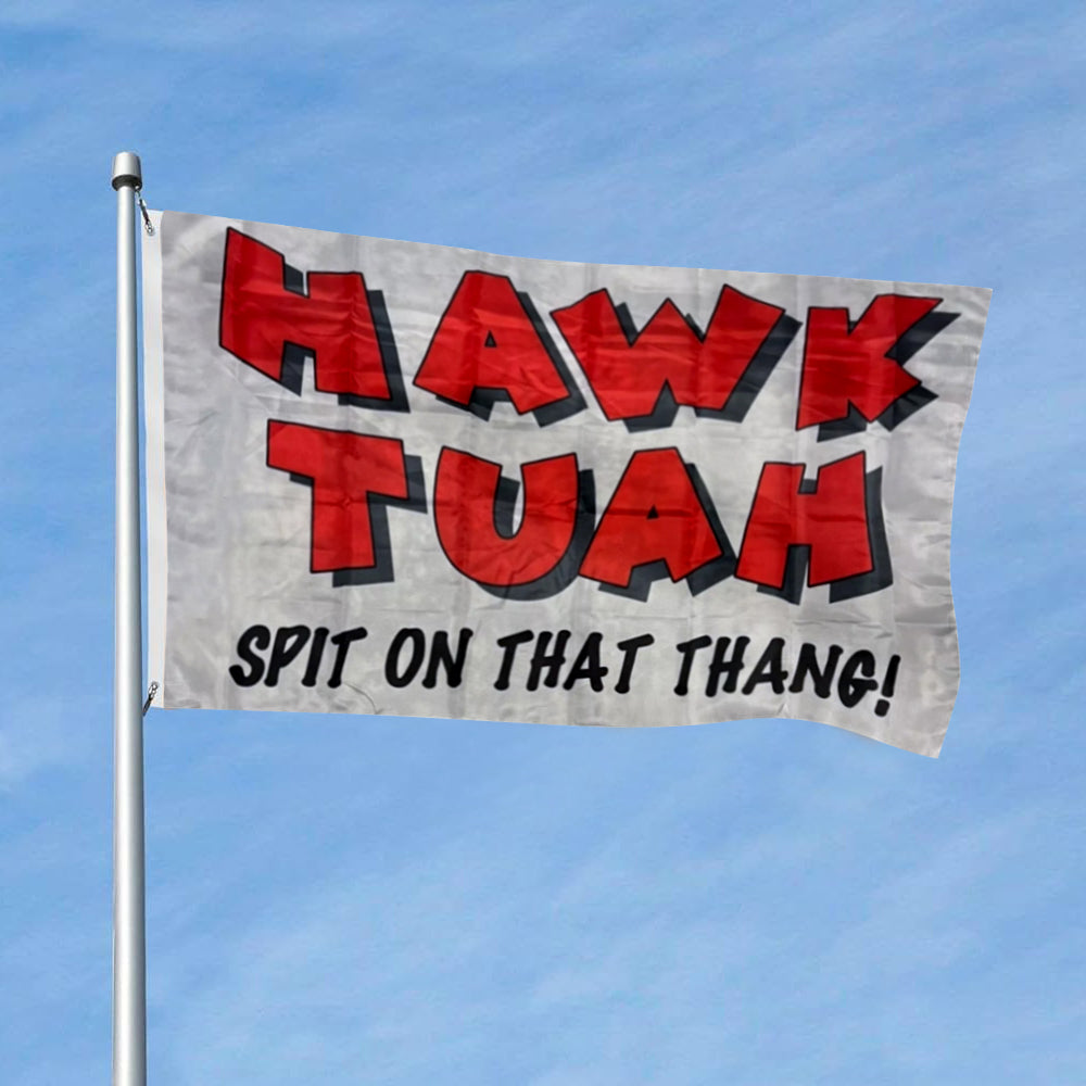 HAWK TUAH Spit On That Thang flag 3x5ft banner man cave