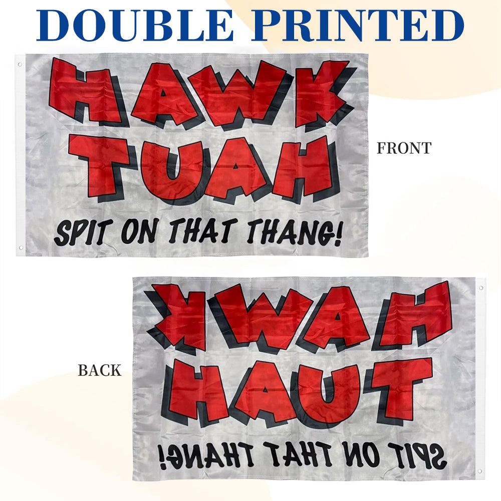 HAWK TUAH Spit On That Thang flag 3x5ft banner man cave