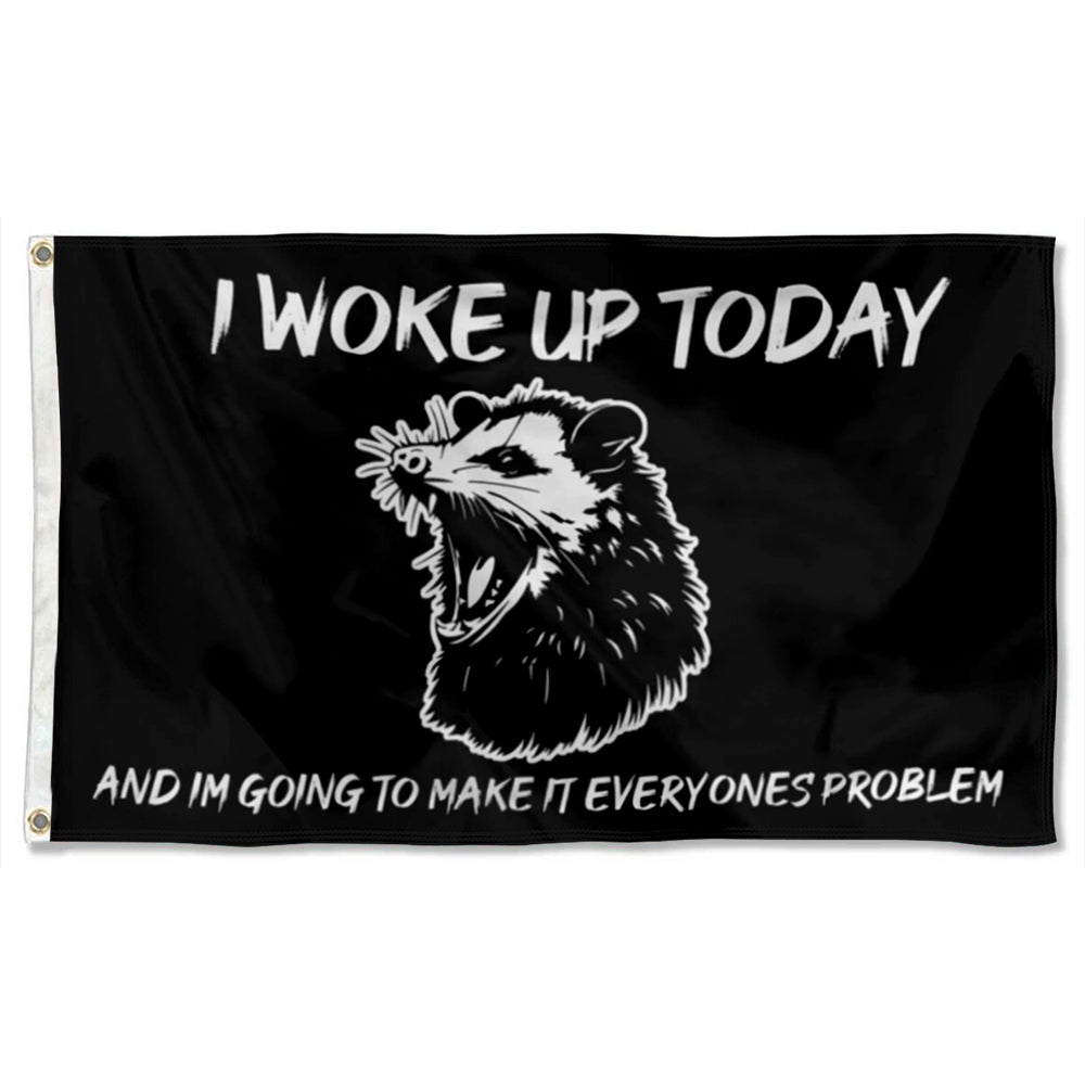 "I Woke Up Today And I'm Gonna Make It Everyone's Problem" Skunk Playful flag 3x5ft banner man cave