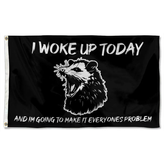 "I Woke Up Today And I'm Gonna Make It Everyone's Problem" Skunk Playful flag 3x5ft banner man cave