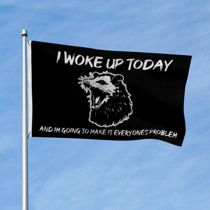 "I Woke Up Today And I'm Gonna Make It Everyone's Problem" Skunk Playful flag 3x5ft banner man cave