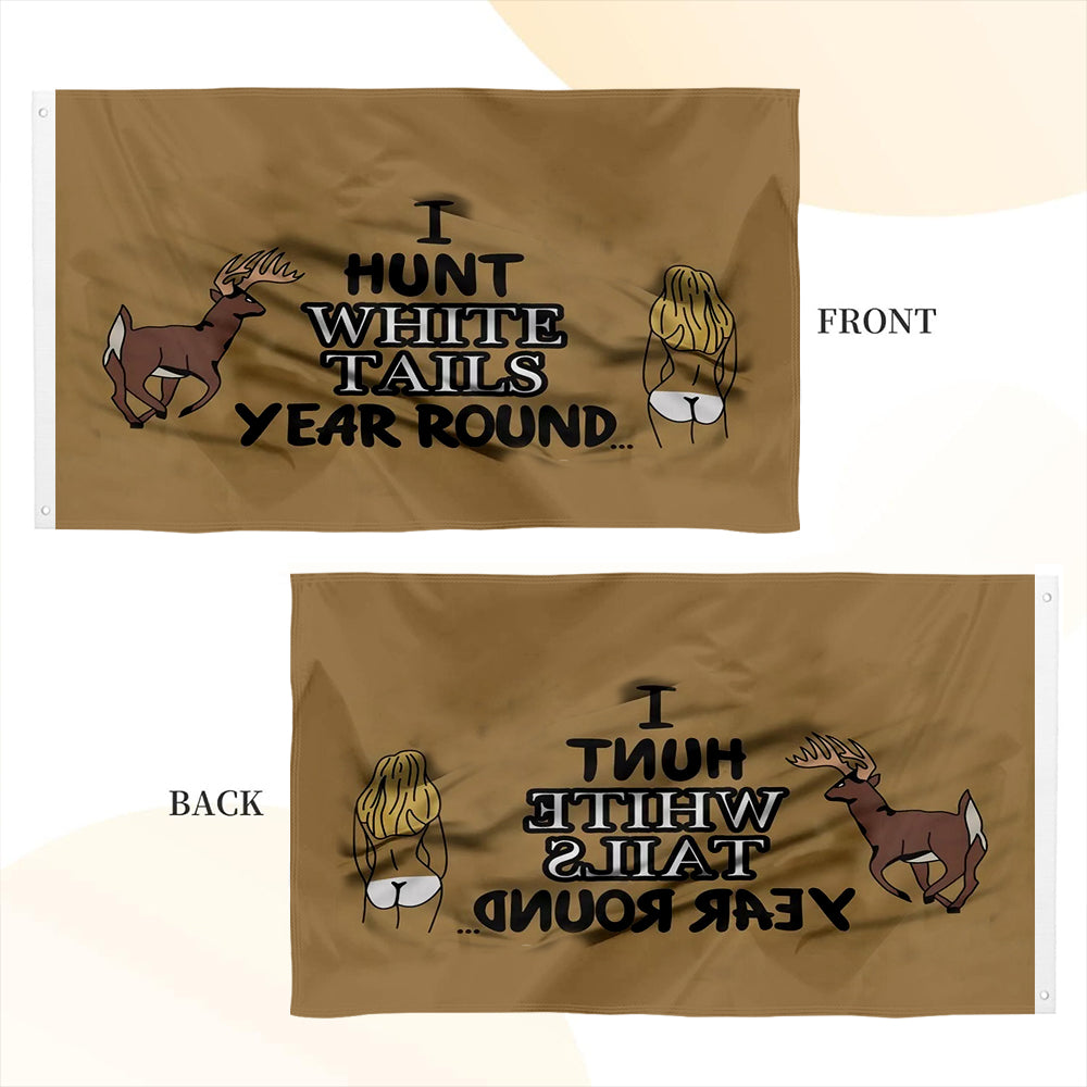 I Hunt White Tails Year Round flag 3x5ft banner man cave