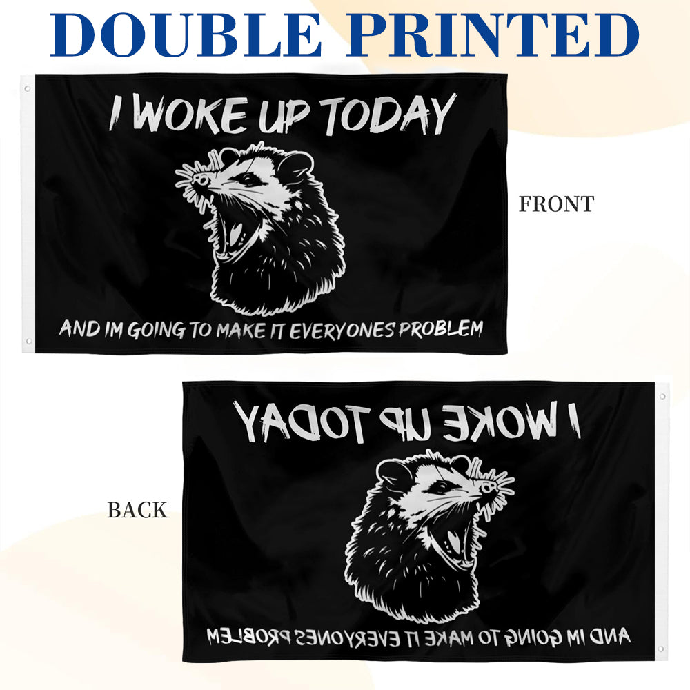 "I Woke Up Today And I'm Gonna Make It Everyone's Problem" Skunk Playful flag 3x5ft banner man cave