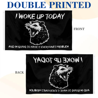 "I Woke Up Today And I'm Gonna Make It Everyone's Problem" Skunk Playful flag 3x5ft banner man cave