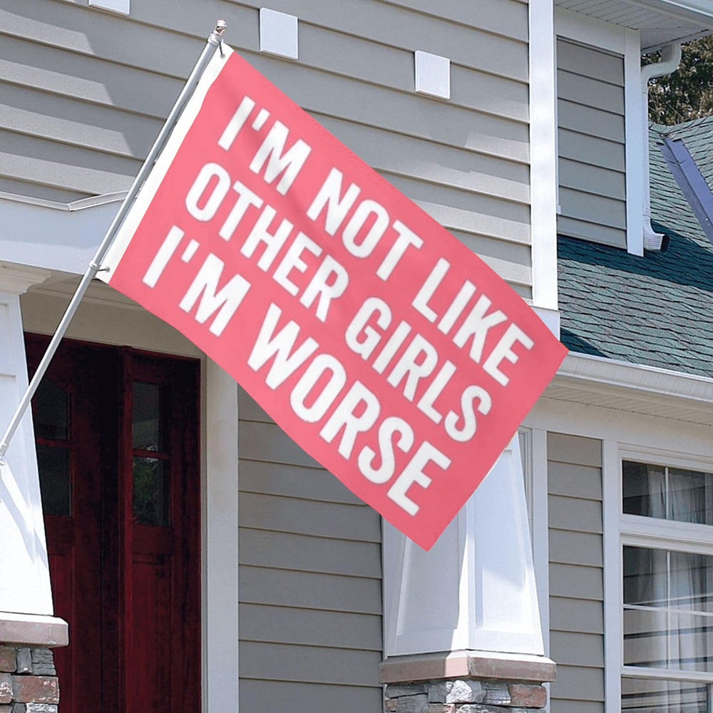 I'm Not Like Most Girls I'm Worse flag 3x5ft banner man cave