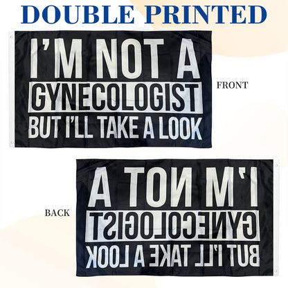 I'm Not A Gynecologist But I'll Take A Look flag 3x5ft banner man cave