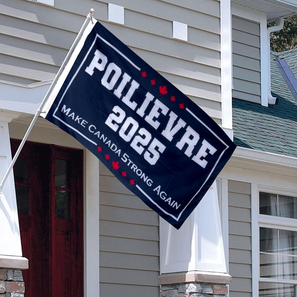 Poillievre 2025 Make Canada Strong Again flag 3x5ft banner man cave
