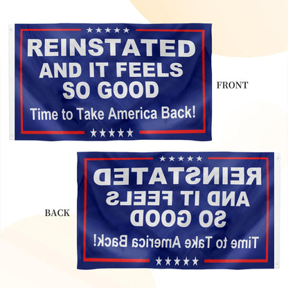 Reinstated And It Feels So Good - Time To Take America Back! flag 3x5ft banner man cave