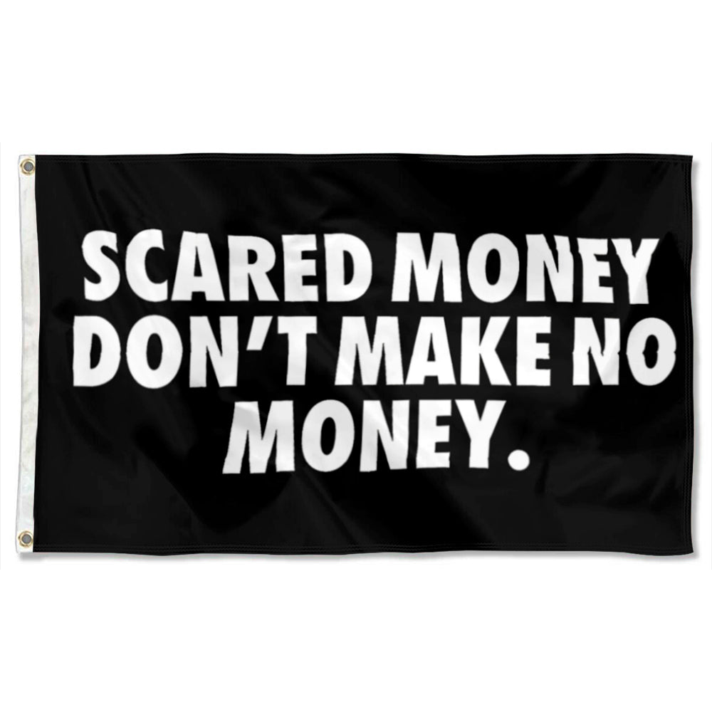 "Scared Money Don’t Make Money" Motivational flag 3x5ft banner man cave
