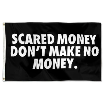 "Scared Money Don’t Make Money" Motivational flag 3x5ft banner man cave
