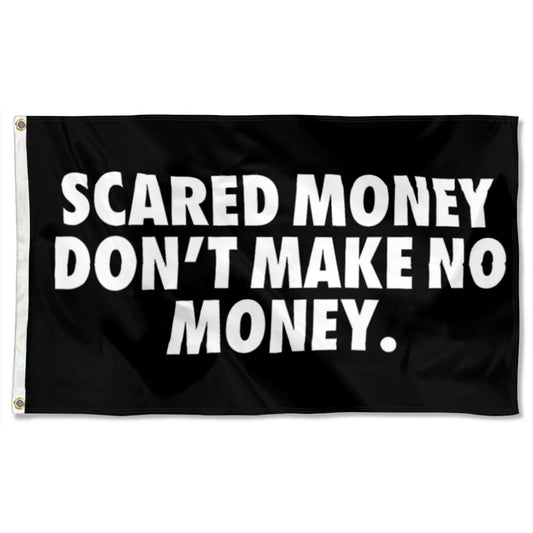 "Scared Money Don’t Make Money" Motivational flag 3x5ft banner man cave