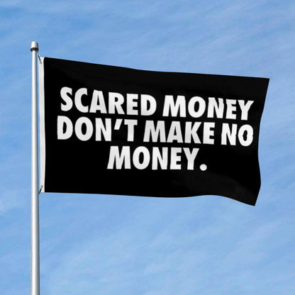 "Scared Money Don’t Make Money" Motivational flag 3x5ft banner man cave