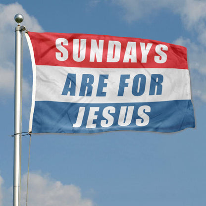 Sundays are for Jesus flag 3x5ft banner man cave