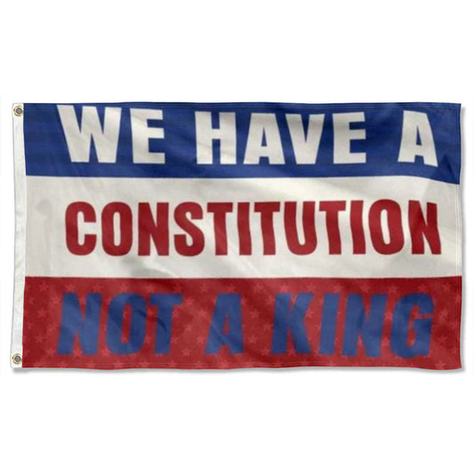We Have A Constitution Not A King Anti Trump Resist No Kings In America flag 3x5ft banner man cave