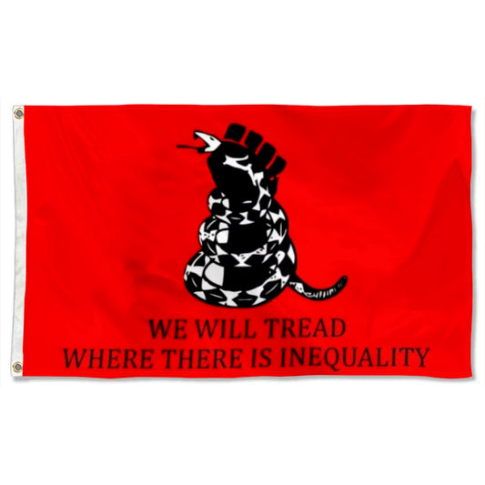 We Will Tread Where There Is Inequality flag 3x5ft banner man cave