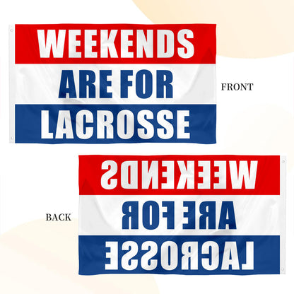 Weekends Are For Lacrosse flag 3x5ft banner man cave