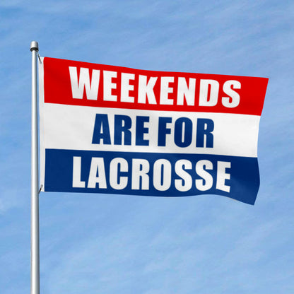 Weekends Are For Lacrosse flag 3x5ft banner man cave