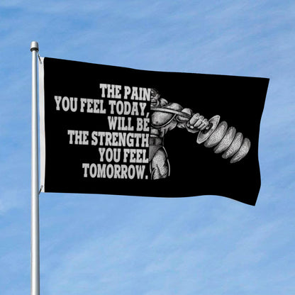 "The Pain You Feel Today, Will Be The Strength You Feel Tomorrow" Gym Motivational flag 3x5ft banner man cave