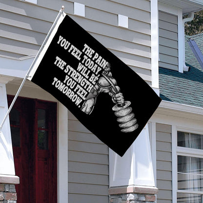 "The Pain You Feel Today, Will Be The Strength You Feel Tomorrow" Gym Motivational flag 3x5ft banner man cave
