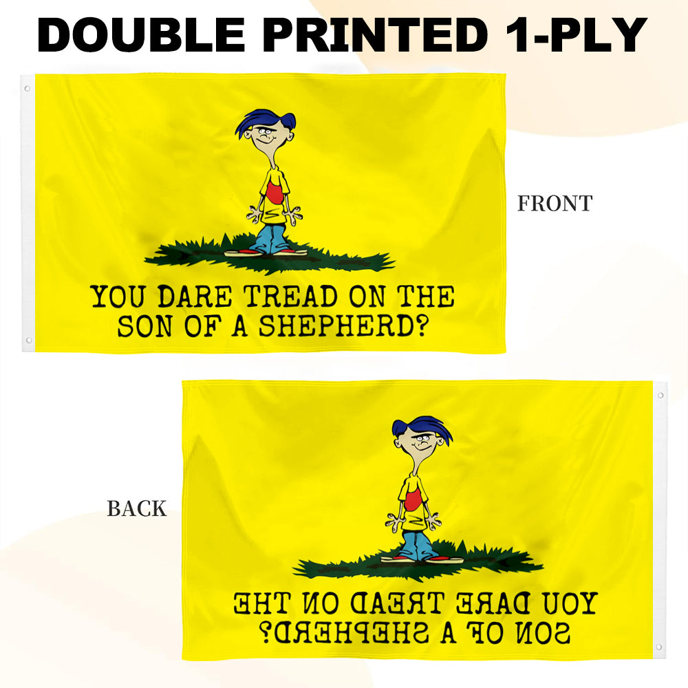 "You Dare Tread On The Son Of A Shepherd?" Fun Theme flag 3x5ft banner man cave
