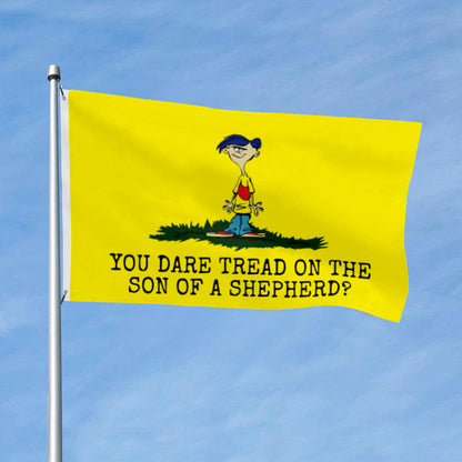 "You Dare Tread On The Son Of A Shepherd?" Fun Theme flag 3x5ft banner man cave